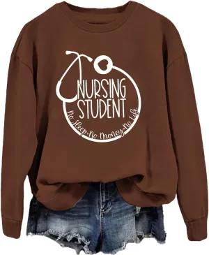 Nursing Student Sweatshirt, No Sleep No Money No Life Nursing Shirt Future Nurse Crewneck Sweater Tops for Women