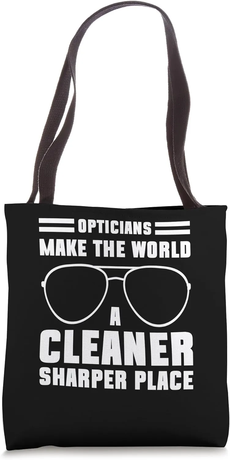 Opticians Make The World A Cleaner Sharper Place Tote Bag