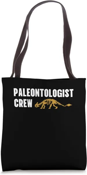 Paleontologist Crew Paleontologist Tote Bag