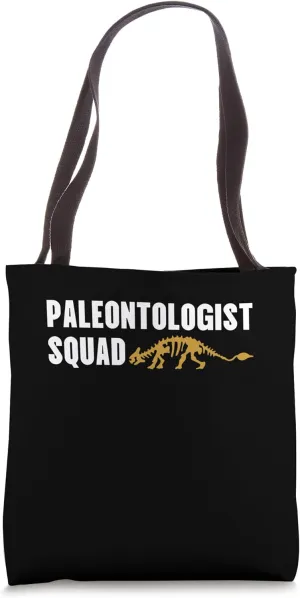 Paleontologist Squad Paleontologist Tote Bag