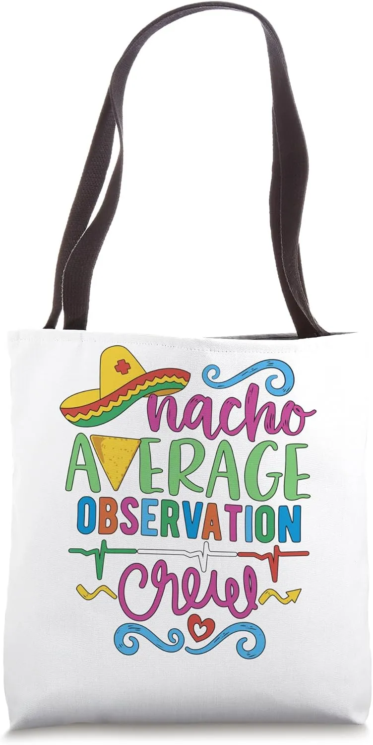 Patient Monitoring Nurse Nacho Average Observation Crew Tote Bag