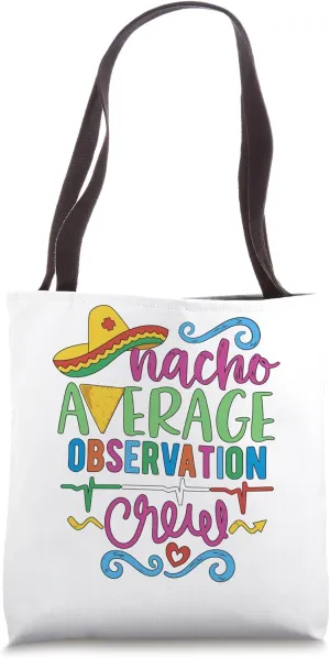 Patient Monitoring Nurse Nacho Average Observation Crew Tote Bag