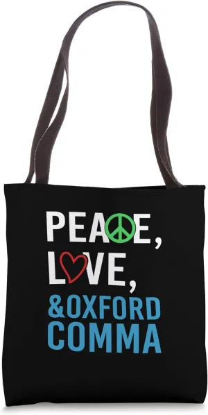 Peace, Love, And The Oxford Comma English Grammar Humor Tote Bag
