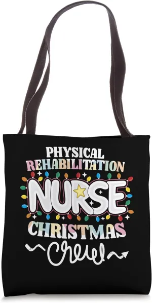 Physical Rehabilitation Nurse Christmas Crew Rehab Nursing Tote Bag
