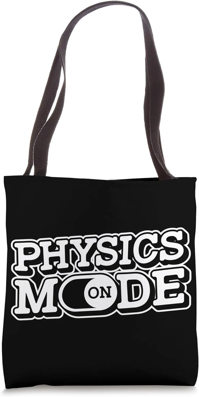 Physics Mode On - Atoms Molecules Science Student Physicist Tote Bag