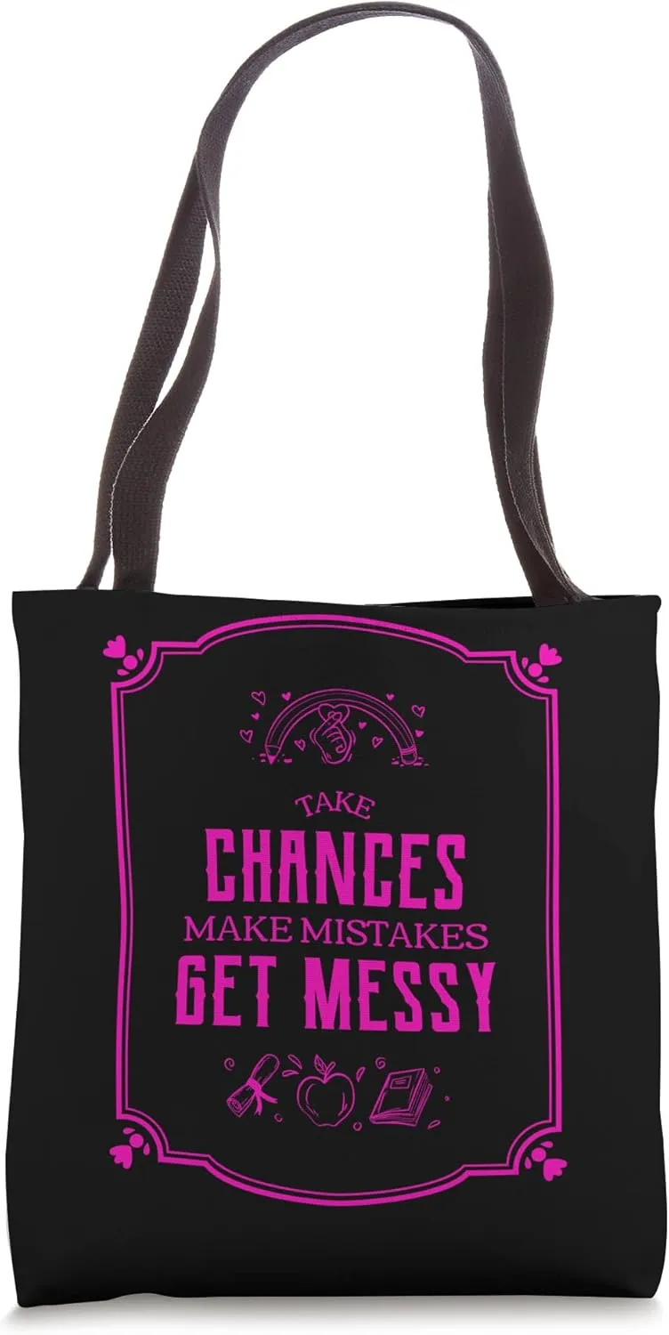 Pink Take Chances Make Mistakes Get Messy Teacher & Student Tote Bag