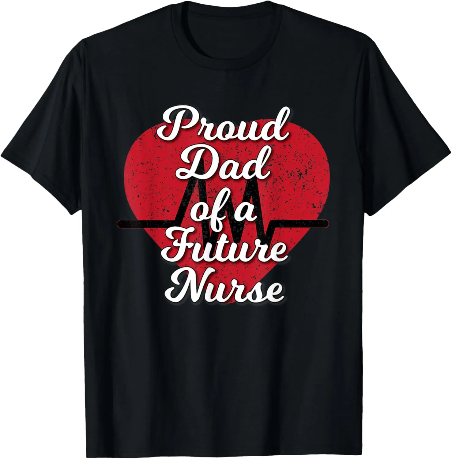 Proud Dad of a Future Nurse Heart T-Shirt