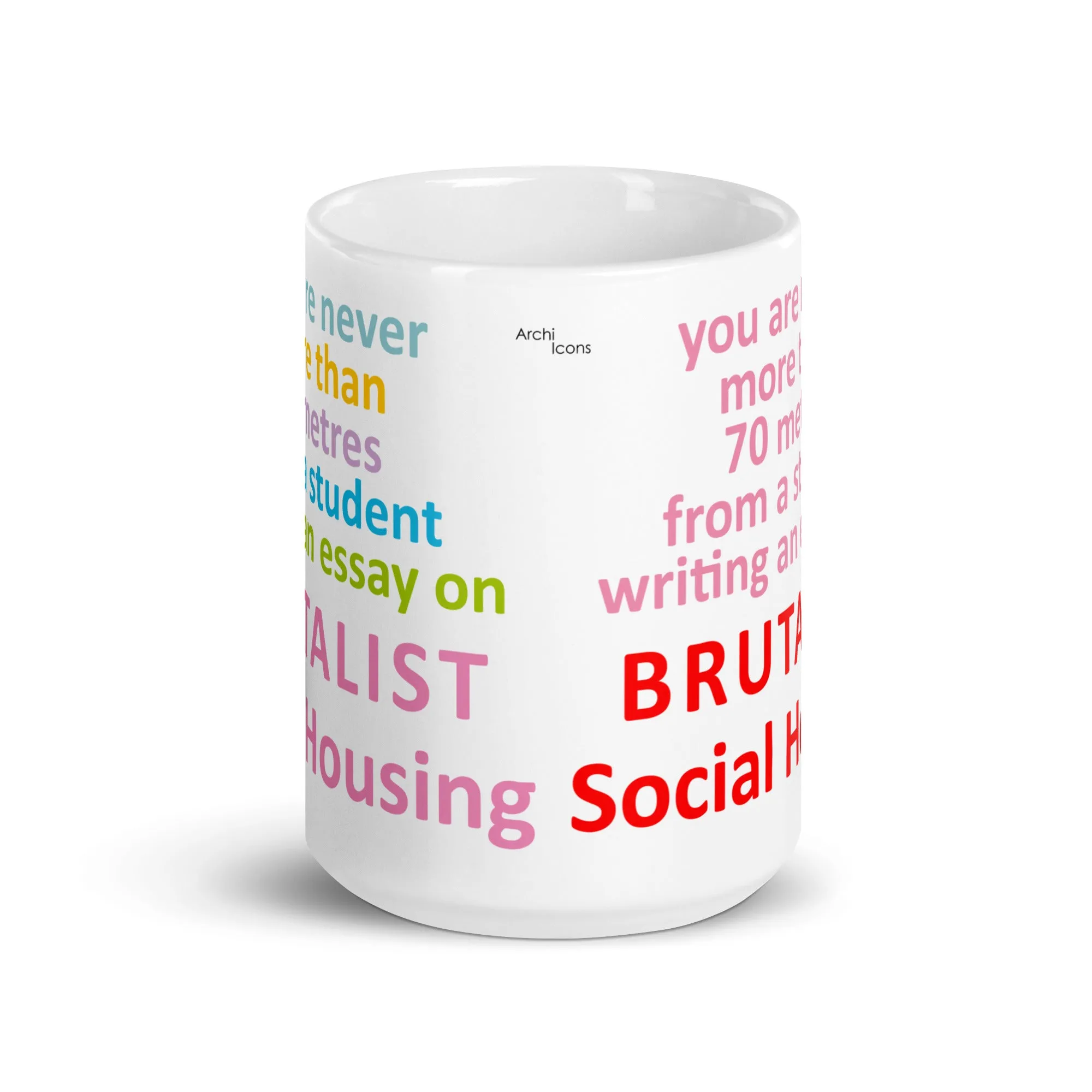 "You Are Never More Than 70m From A Student Writing An Essay On Brutalist Social Housing" Mugs