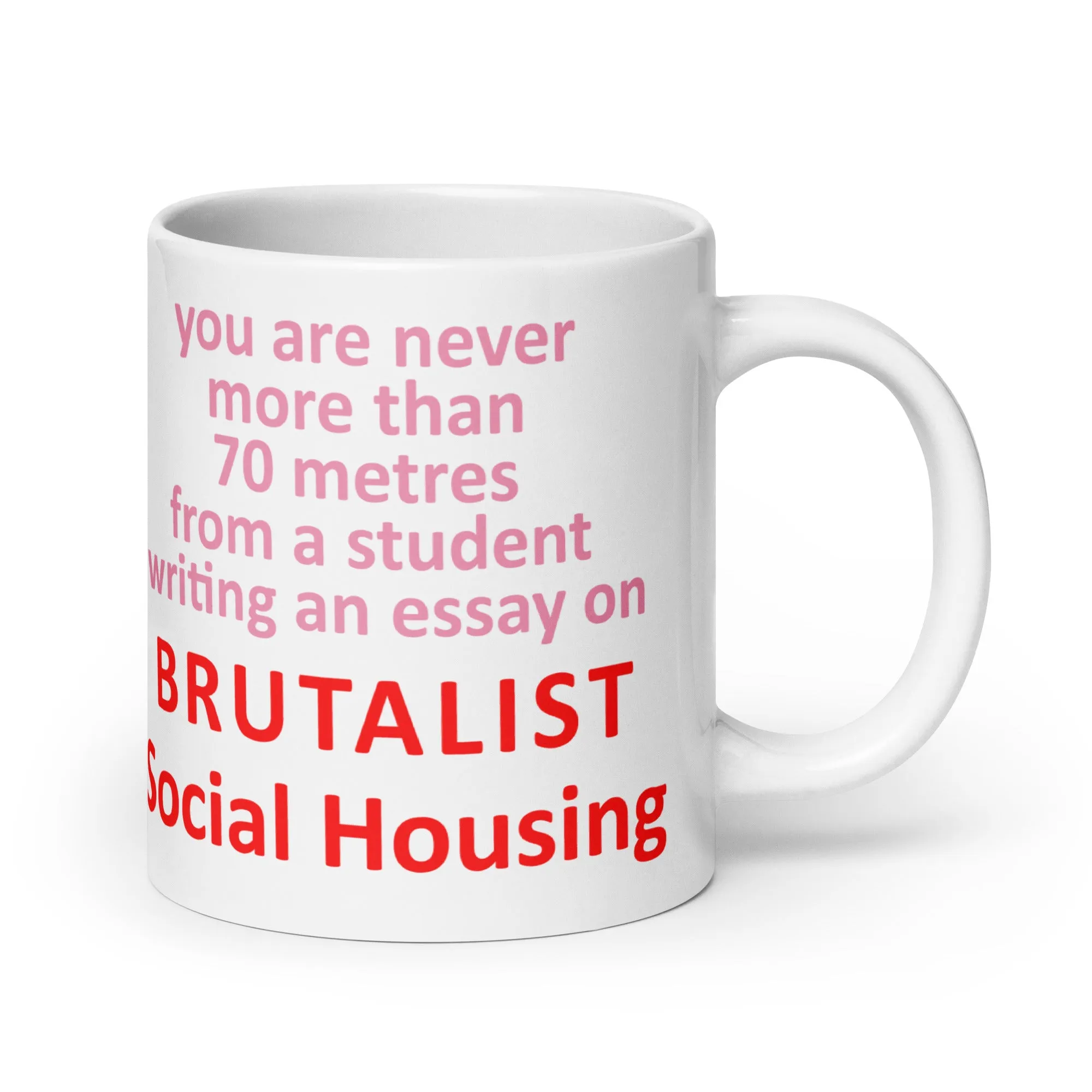 "You Are Never More Than 70m From A Student Writing An Essay On Brutalist Social Housing" Mugs
