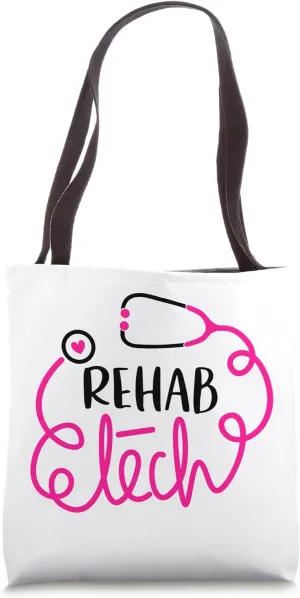 Rehabilitation Technologists Technicians Rehab Tech Tote Bag