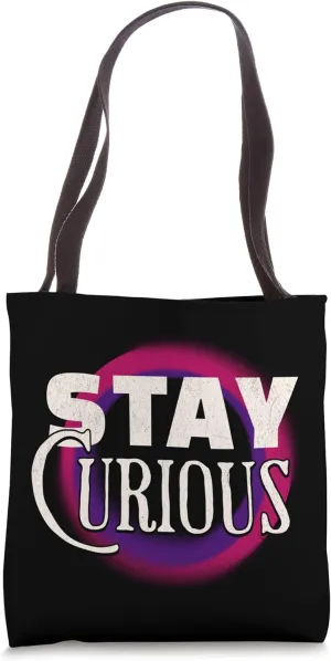 Stay curious like a young mind plenty of life student Tote Bag