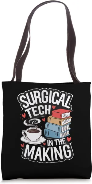 Surgical Tech in the Making Tote Bag