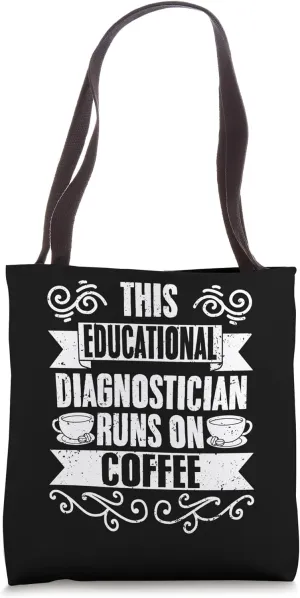 This Educational Diagnostician Runs On Coffee Cool SPED Life Tote Bag