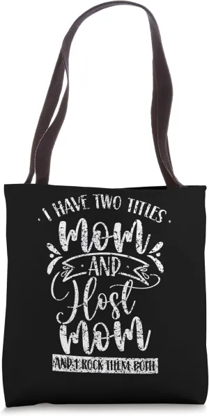 Two Titles Mom & Host Mom And I Rock Them Both Host Family Tote Bag