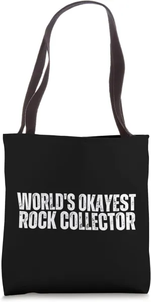 World's Okayest Rock Collector Proud Funny Rockhounding Tote Bag